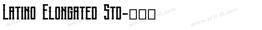 Latino Elongated Std字体转换 Latino Elongated Std字体转换